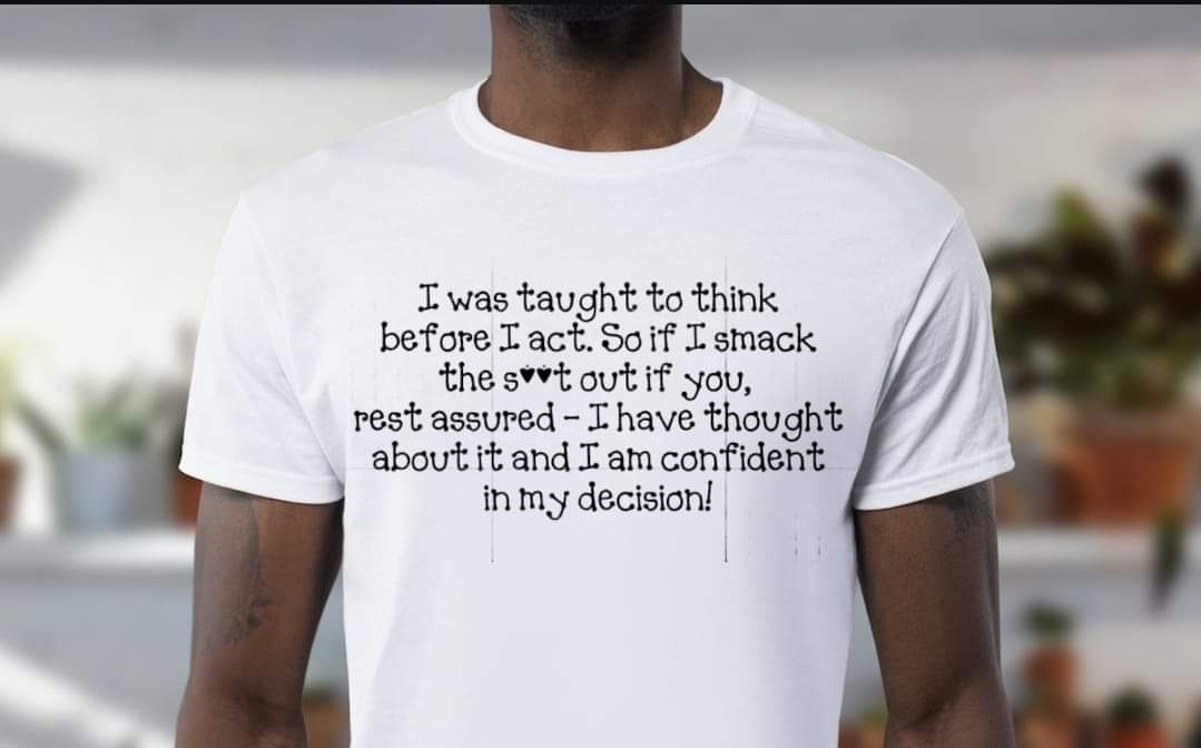 Smack The S**t T-shirt