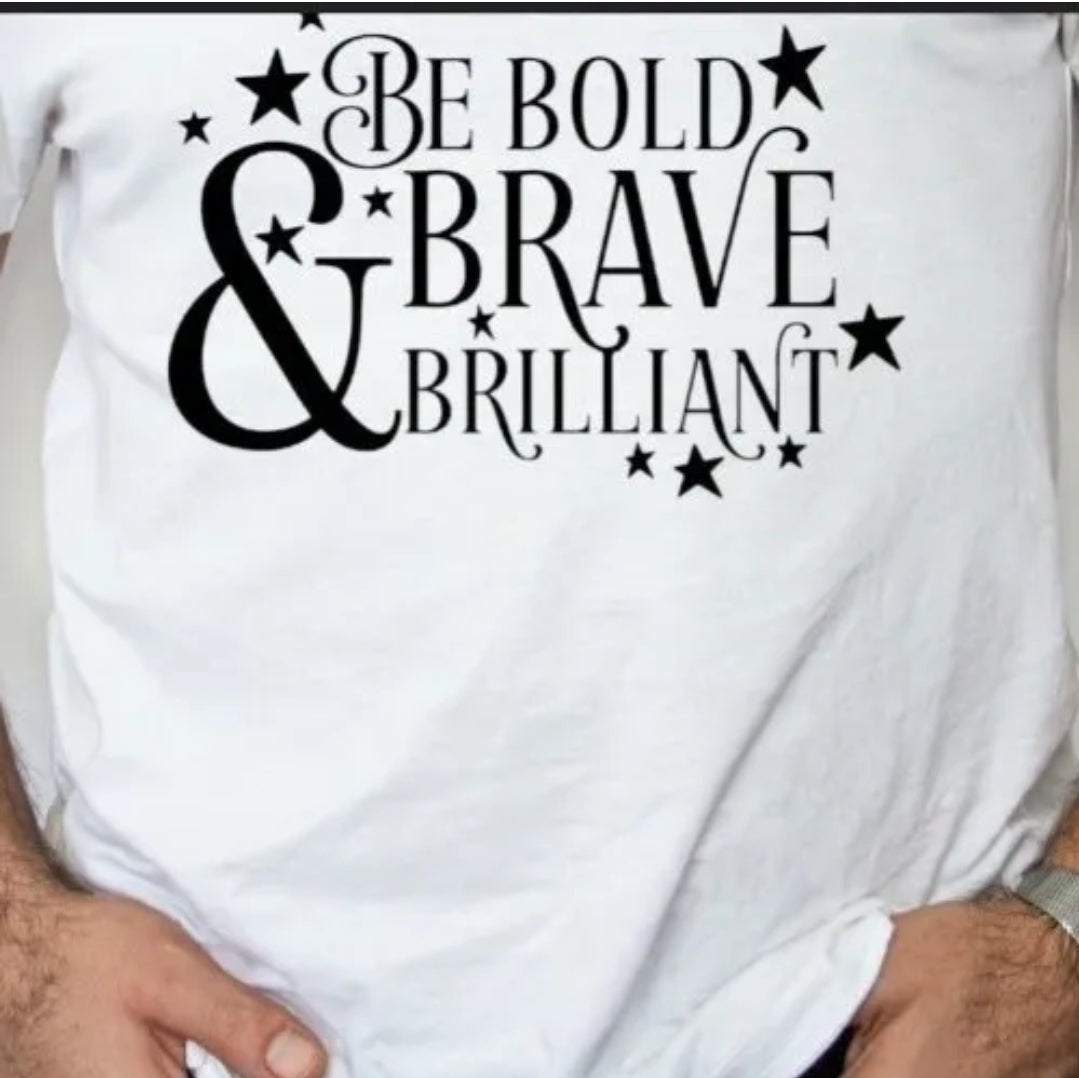 Bold, Brave & Beautiful Tshirts