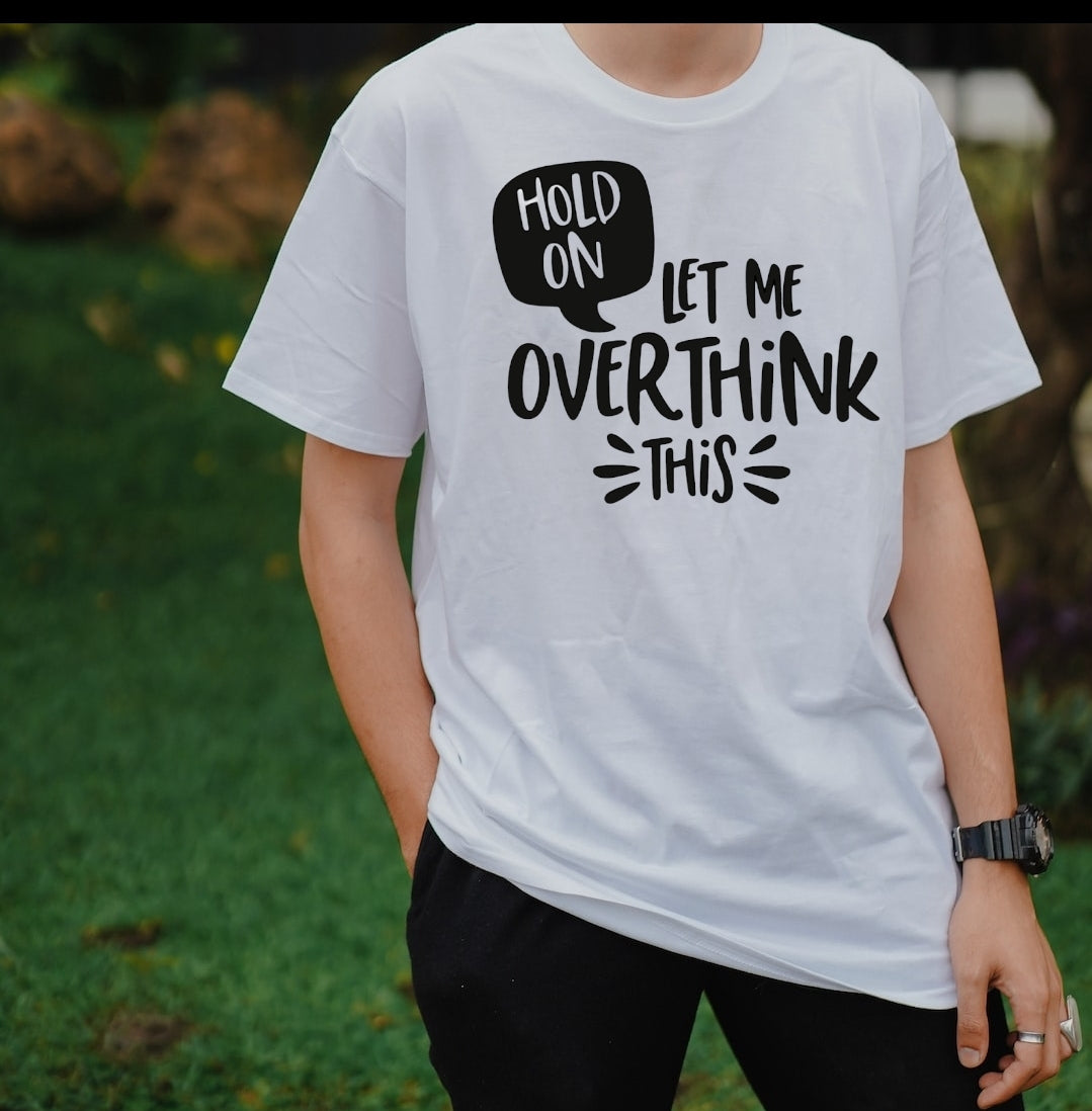 Overthinking T-shirts